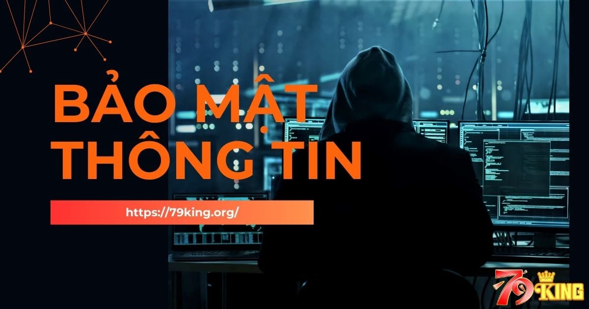 79KING luôn chú trọng bảo mật thông tin người chơi