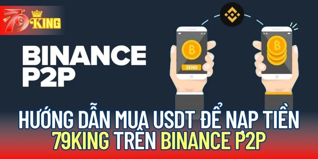 Hướng dẫn mua USDT để nạp tiền 79KING trên Binance P2P